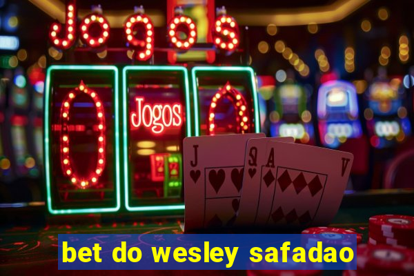 bet do wesley safadao